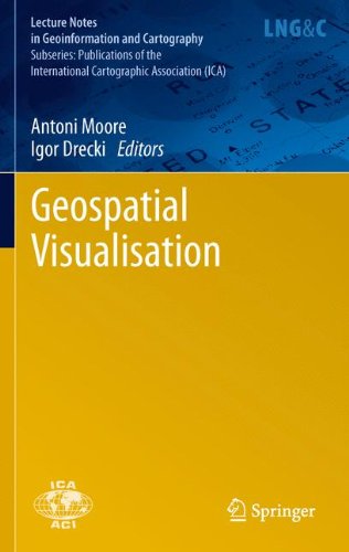 Geospatial Visualisation (Lecture Notes in Geoinformation and Cartography)