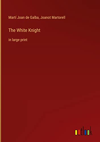 The White Knight: in large print
