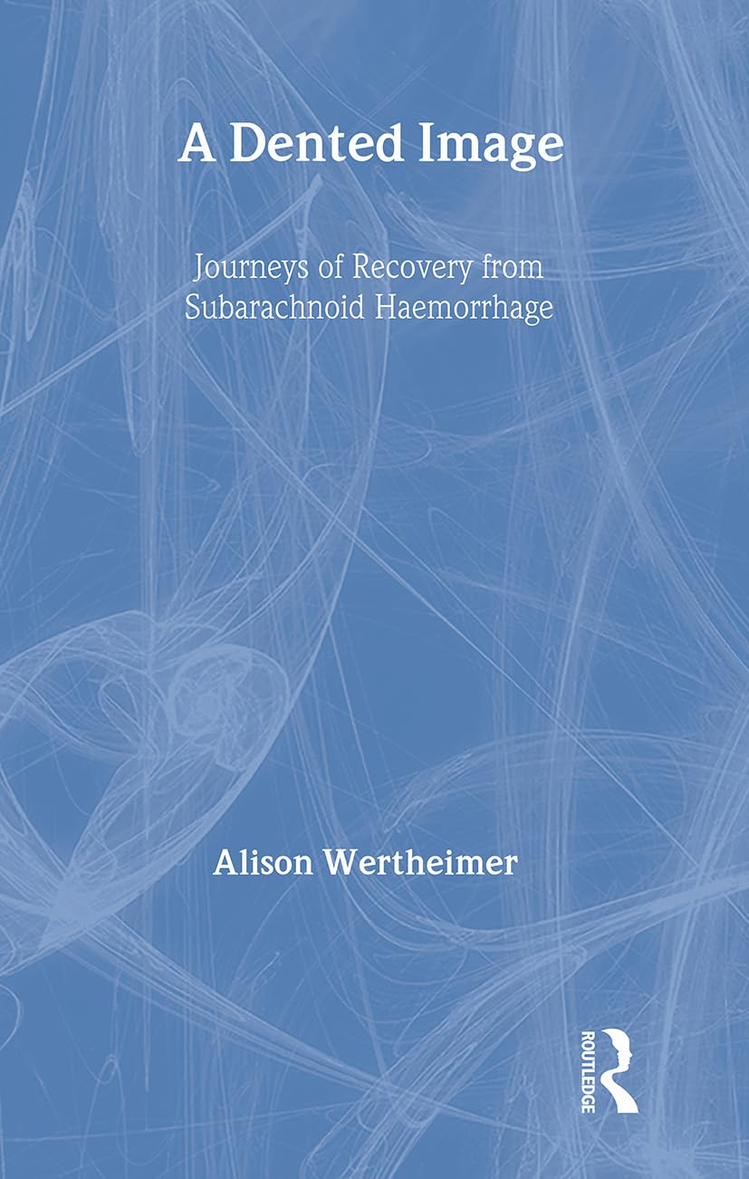 A Dented Image: Journeys of Recovery from Subarachnoid Haemorrhage