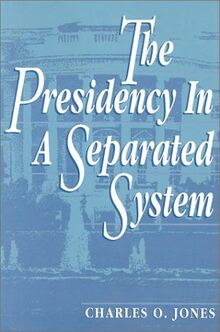 The Presidency in a Separated System