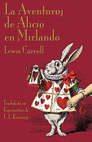 La Aventuroj de Alicio en Mirlando: Alice's Adventures in Wonderland in Esperanto