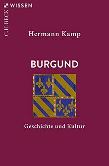 Burgund: Geschichte und Kultur