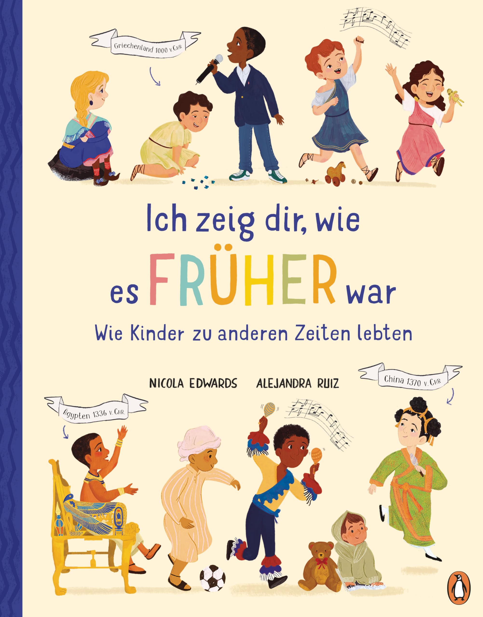 Ich zeig dir, wie es früher war! - Wie Kinder zu anderen Zeiten lebten: Sachbilderbuch ab 6 Jahren