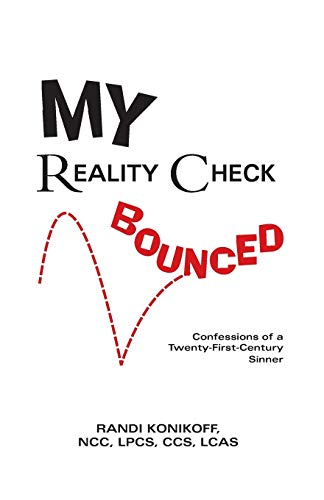 My Reality Check Bounced: Confessions of a 21st Century Sinner