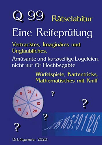 Q99 Rätselabitur: Eine Reifeprüfung