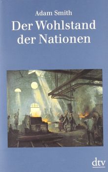 Der Wohlstand der Nationen: Eine Untersuchung seiner Natur und seiner Ursachen von Smith, Adam | Buch | Zustand gut