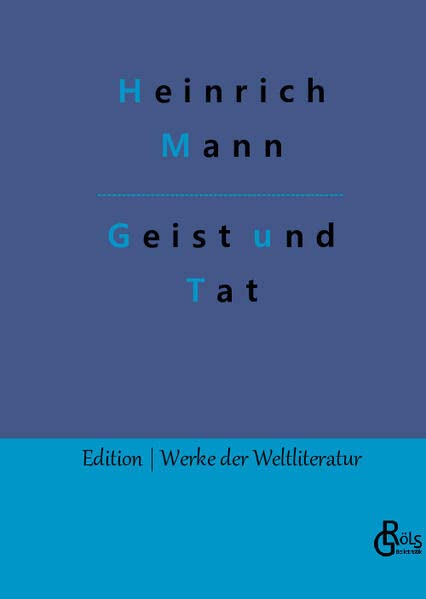 Geist und Tat (Edition Werke der Weltliteratur - Hardcover)