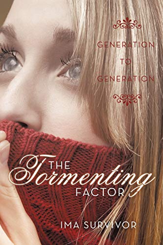 The Tormenting Factor: Generation to Generation