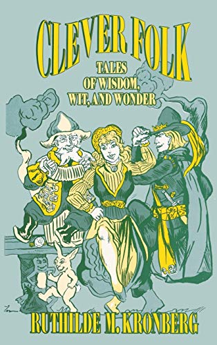 Clever Folk: Tales of Wisdom, Wit, and Wonder