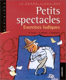 Le grand livre des petits spectacles : exercices ludiques