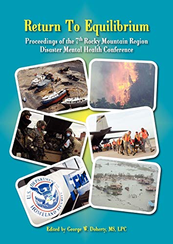 Doherty, George W. Return To Equilibrium, The Proceedings Of The 7th Rocky Mountain Region Disaster Mental Health Conference