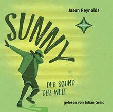 Sunny / Der Sound der Welt: Aus dem Englischen von Anja Hansen-Schmidt, gelesen von Julian Greis, 2 CDs, ca. 2 Std. 45 Min.