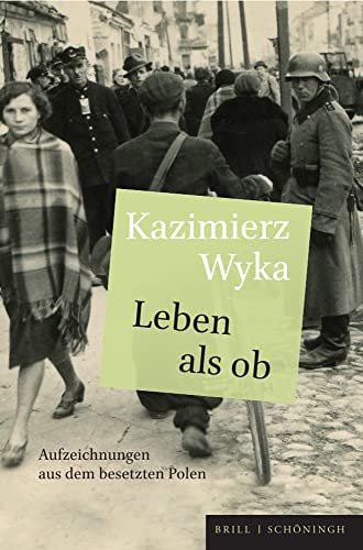 Leben als ob: Aufzeichnungen aus dem besetzten Polen. Aus dem Polnischen von Lothar Quinkenstein