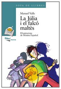 La Júlia i el falcó maltès (Llibres infantils i juvenils - Sopa de llibres. Sèrie blava, Band 1456033)