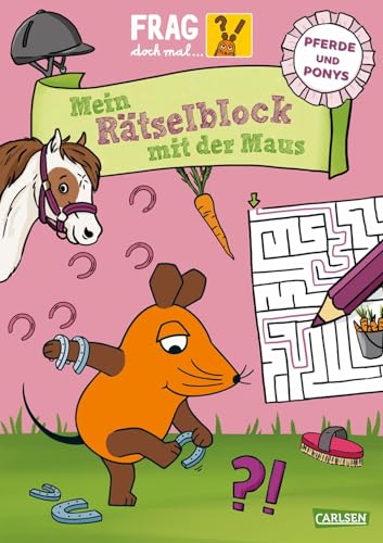 Frag doch mal ... die Maus: Mein Rätselblock mit der Maus – Pferde und Ponys