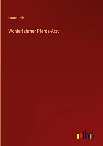 Wohlerfahrner Pferde-Arzt