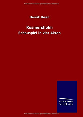 Rosmersholm: Schauspiel in vier Akten