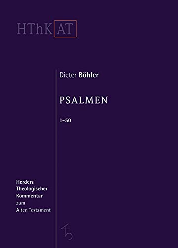 Dieter Böhler Psalmen 1 - 50 (Herders Theologischer Kommentar Zum Alten Testament)