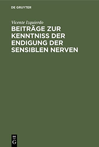 Beiträge zur Kenntniss der Endigung der sensiblen Nerven: Inaugural-Dissertation der Medicinischen Facultät zu Strassburg i. E.