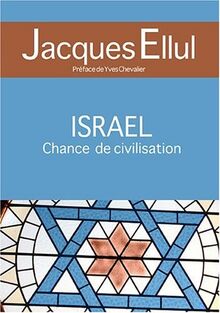 Israël, chance de civilisation : et autres articles