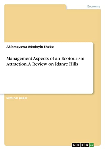 Shobo, Akinmayowa Adedoyin Management Aspects Of An Ecotourism Attraction. A Review On Idanre Hills