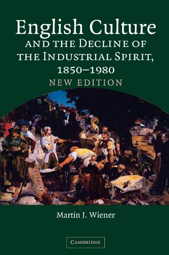 English Culture and the Decline of the Industrial Spirit, 1850-1980