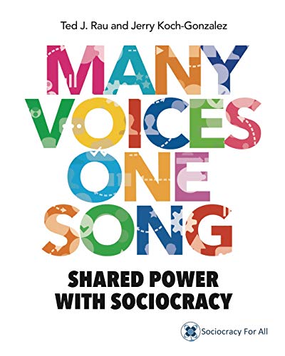 MANY VOICES ONE SONG: SHARED POWER WITH SOCIOCRACY