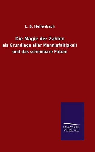 Die Magie der Zahlen: als Grundlage aller Mannigfaltigkeit und das scheinbare Fatum