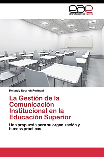 La Gestión de la Comunicación Institucional en la Educación Superior: Una propuesta para su organización y buenas prácticas