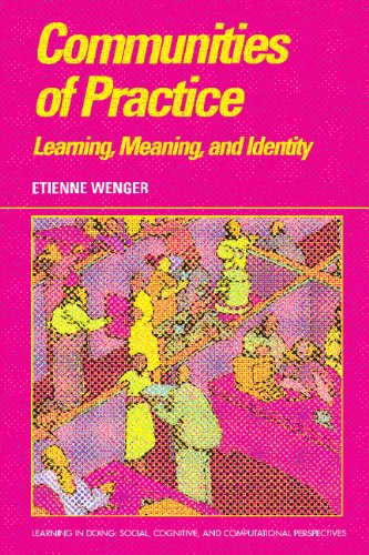 Etienne Wenger Communities Of Practice, Learning, Meaning, And Identity (Learning In Doing, Social, Cognitive And Computational Perspectives)