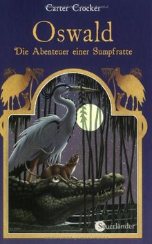 Oswald - Die Abenteuer einer Sumpfratte von Carter Crocker  | Buch | Zustand gut