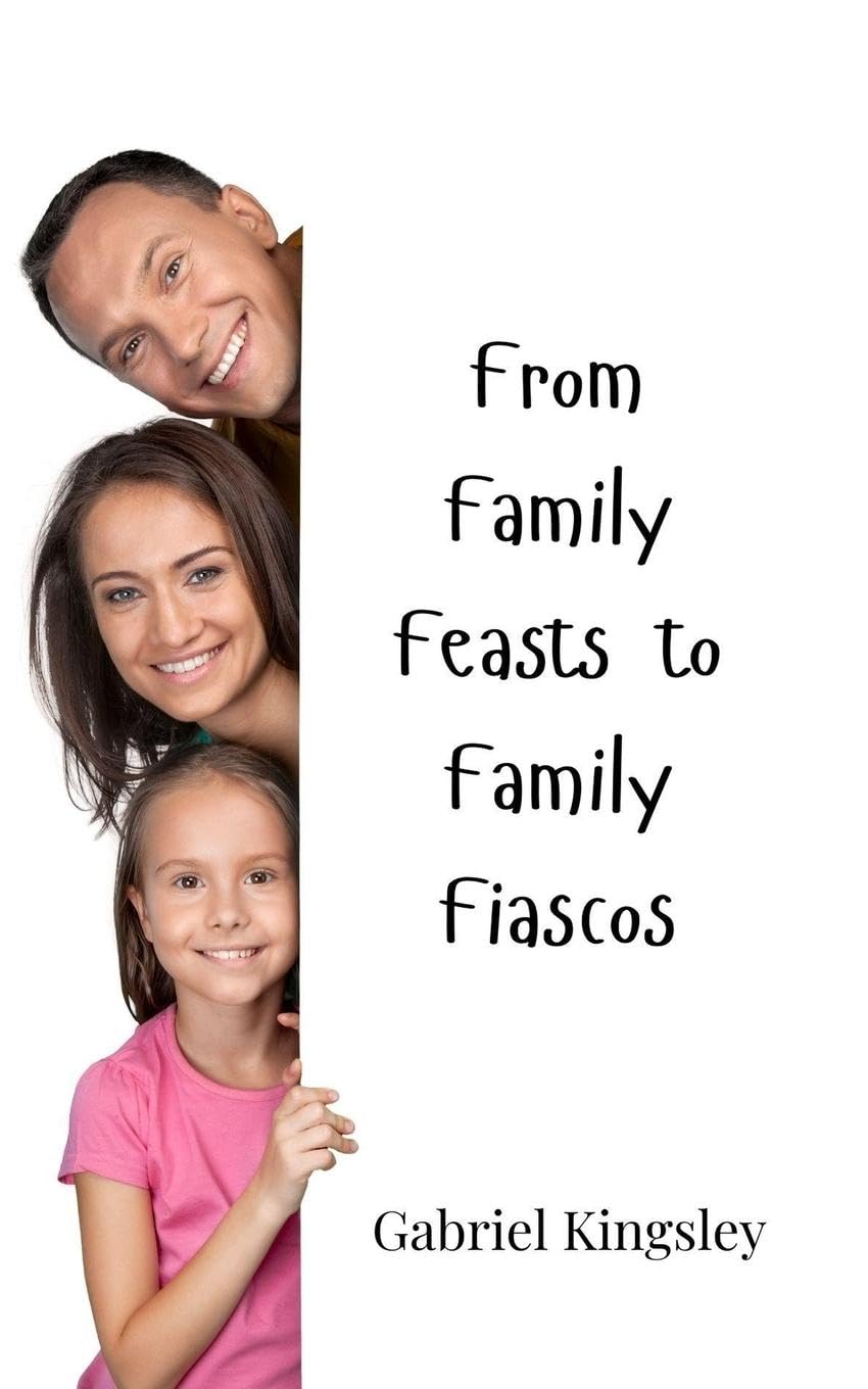 From Family Feasts to Family Fiascos