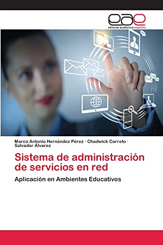 Sistema de administración de servicios en red: Aplicación en Ambientes Educativos