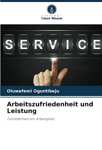 Arbeitszufriedenheit und Leistung: Zufriedenheit am Arbeitsplatz