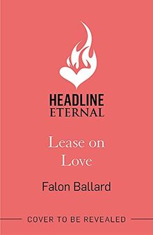 Lease on Love: A warmly funny and delightfully sharp opposites-attract, roommates-to-lovers romance