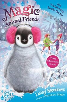 Isla Waddlewing Breaks the Ice: Special 7 (Magic Animal Friends, Band 7)