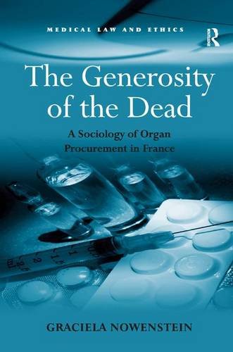 The Generosity of the Dead: A Sociology of Organ Procurement in France (Medical Law and Ethics)