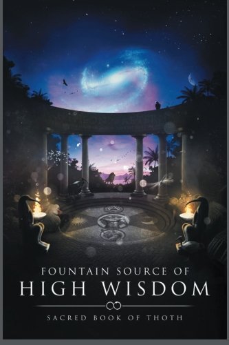 Fountain Source of High Wisdom: Sacred Book of Thoth
