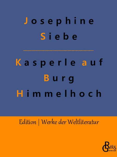 Kasperle auf Burg Himmelhoch (Edition Werke der Weltliteratur)