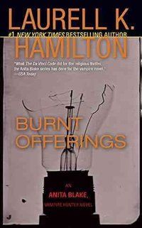 Burnt Offerings (Anita Blake, Vampire Hunter)