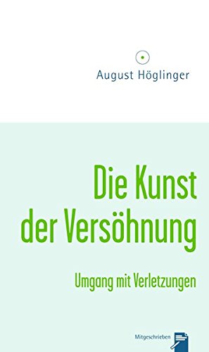Die Kunst der Versöhnung: Umgang mit Verletzungen