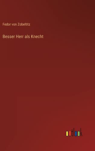 Besser Herr als Knecht