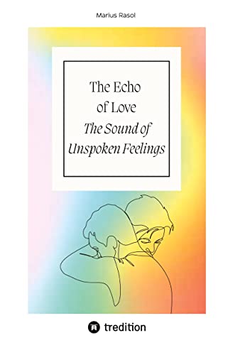 The Echo of Love - The Sound of Unspoken Feelings