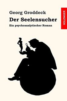 Der Seelensucher: Ein psychoanalytischer Roman