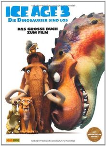 Ice Age 3, Die Dinosaurier sind los! Das große Buch zum Film: Das große Buch zum Film