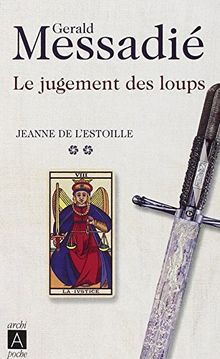 Jeanne de l'Estoille. Vol. 2. Le jugement des loups