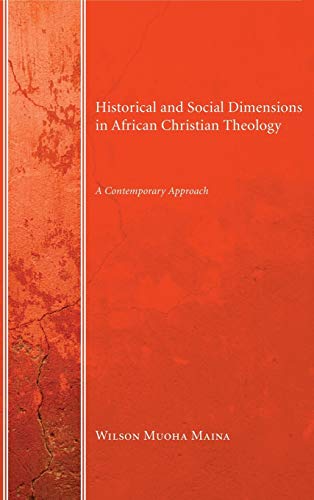 Historical and Social Dimensions in African Christian Theology: A Contemporary Approach