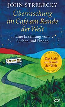 Überraschung im Café am Rande der Welt: Eine Erzählung vom Suchen und Finden