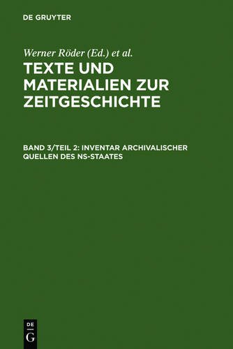 Inventar archivalischer Quellen des NS-Staates / Regionale Behörden u. wissenschaftliche Hochschulen für die fünf ostdeutschen Länder, die ehemaligen ... 1 (Texte und Materialien zur Zeitgeschichte)