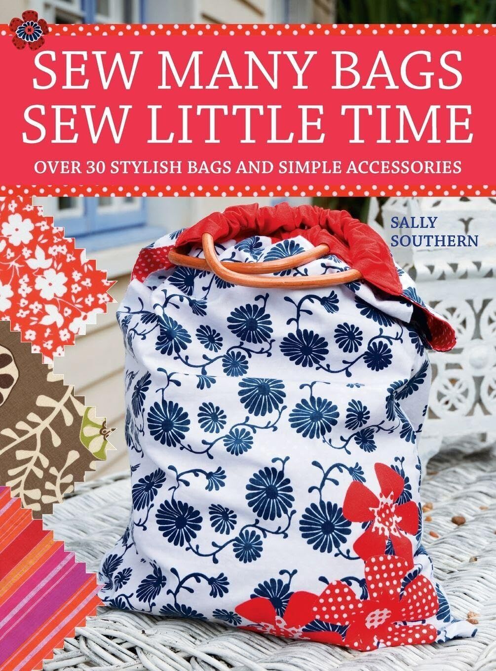 Sew Many Bags. Sew Little Time